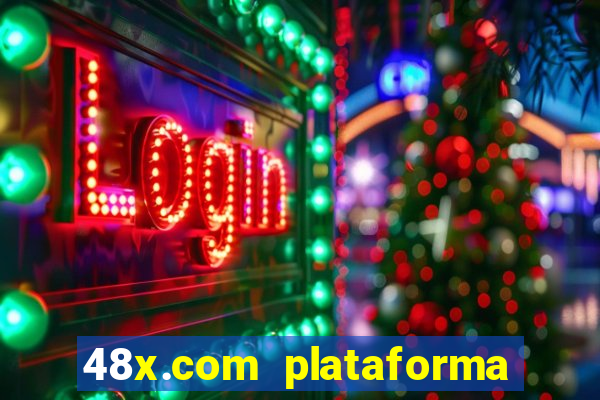 48x.com plataforma de jogos